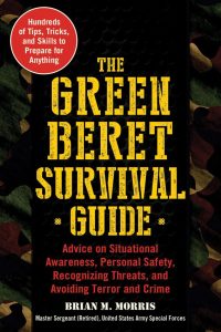 Green Beret Survival Guide - Situational Awareness and Personal Security