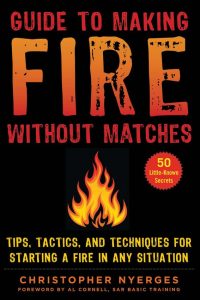 Guide to Making Fire - Techniques for Any Situation Paperback