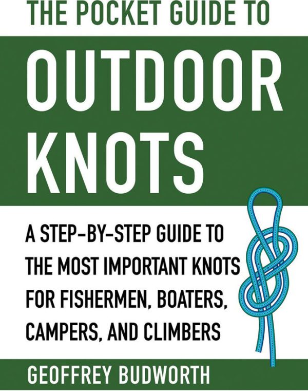 Pocket Guide Outdoor Knots - 80+ Fishing, Camping, Climbing Knots