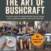 The Art of Bushcraft - Traditional Skills & Wilderness Reconnection
