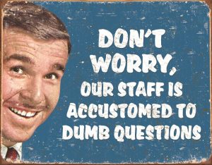 TSN1776.jpg Tin Signs Stupid Questions Vintage Embossed Tin Sign