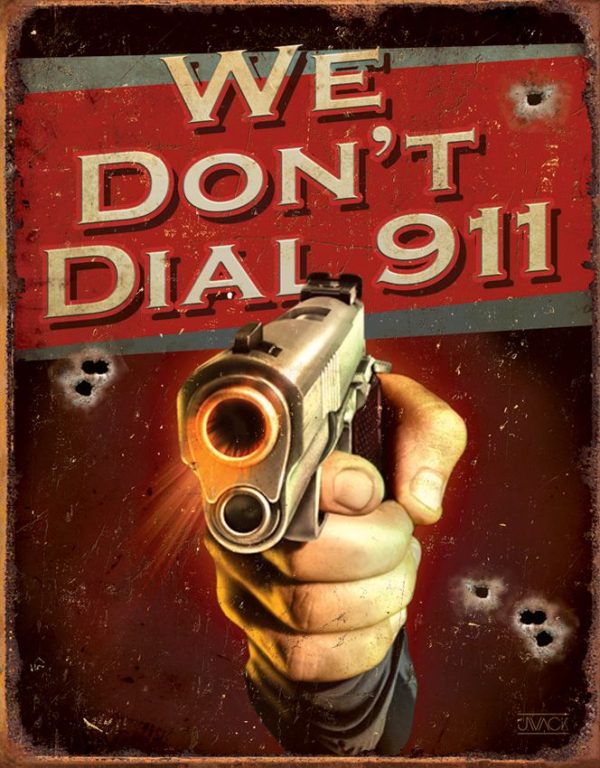 Tin Signs We Dont Dial 911 Embossed Vintage