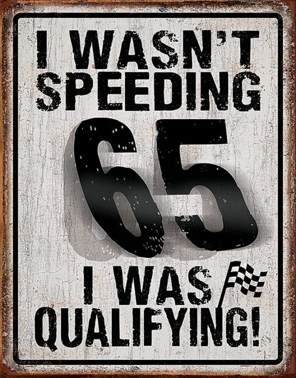 Tin Signs I Wasn't Speeding Humorous Metal Sign
